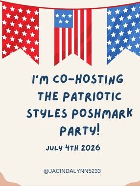 I'm Co-hosting The Patriotic Styles Poshmark Party July 4th 2026!!!